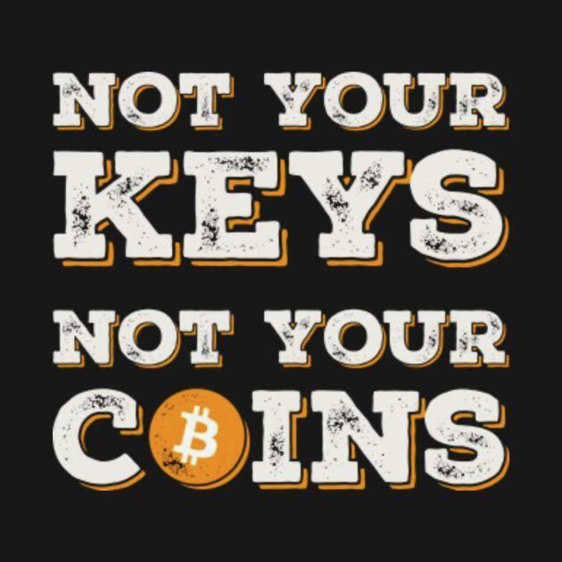 Not your keys, not your coins